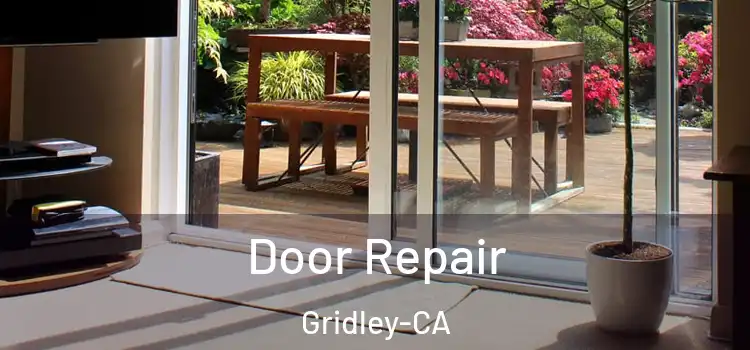 Door Repair Gridley-CA