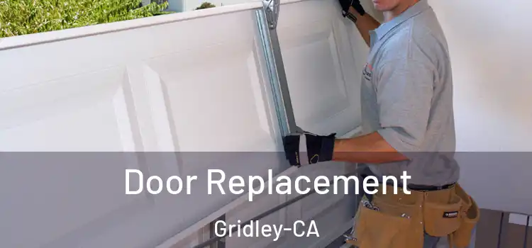 Door Replacement Gridley-CA
