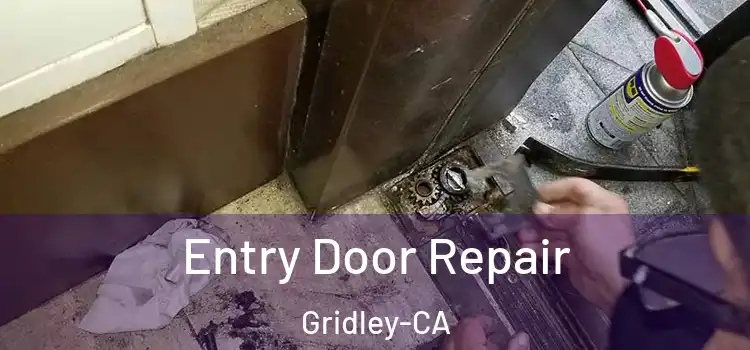 Entry Door Repair Gridley-CA